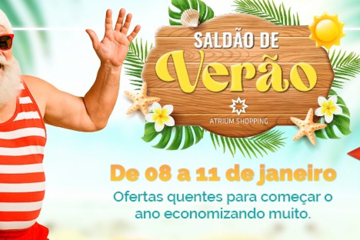 Atrium Shopping promove Saldão de Verão com até 70% de desconto e ações especiais para o público